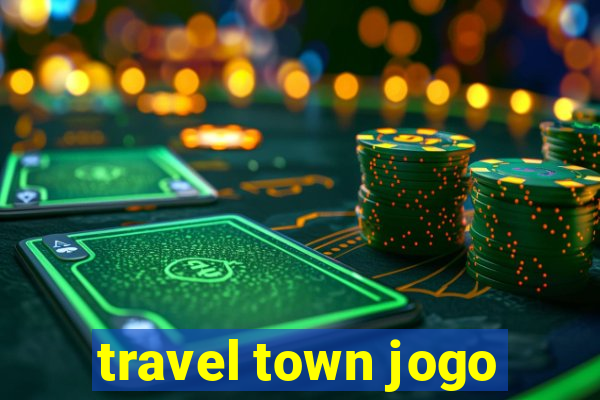 travel town jogo